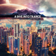 A Dive Into Trance 002 (Best Uplifting & Tech-Trance Mix Of October 2013)
