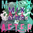 After all mix