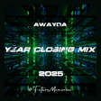 Awayda - Year Closing Mix 2025 (#FutureMemories)